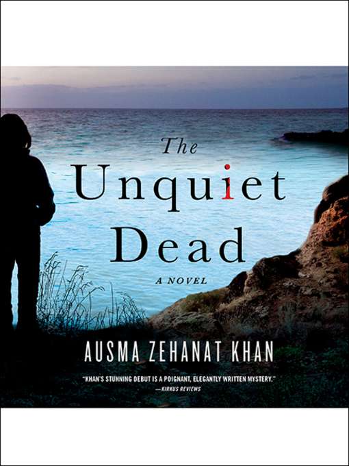 Title details for The Unquiet Dead by Ausma Zehanat Khan - Available